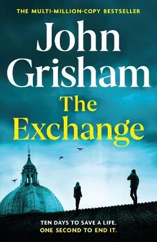 The Exchange : The gripping crime thriller from the number 1 Sunday Times bestselling author