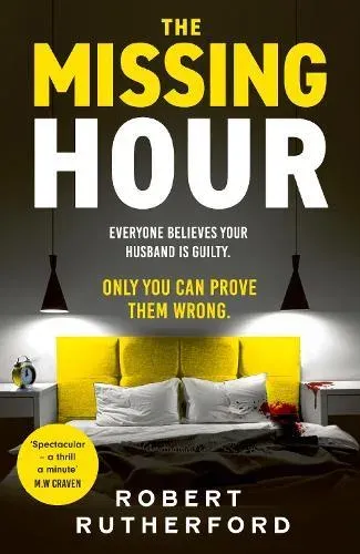 The Missing Hour : the breakneck new race-against-time crime thriller from the Sunday Times bestseller