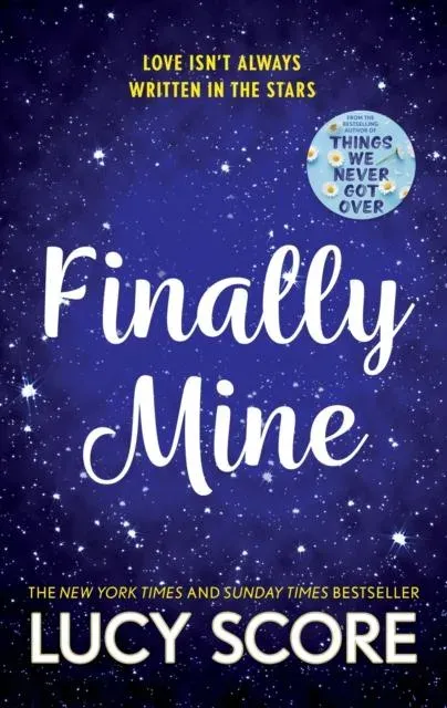 Finally Mine : the unmissable small town love story from the Sunday Times and New York Times bestselling Tiktok sensation
