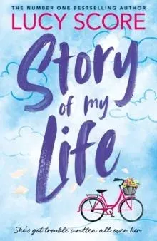 Story Of My Life : A perfectly sweet and spicy, fake-dating small-town romance