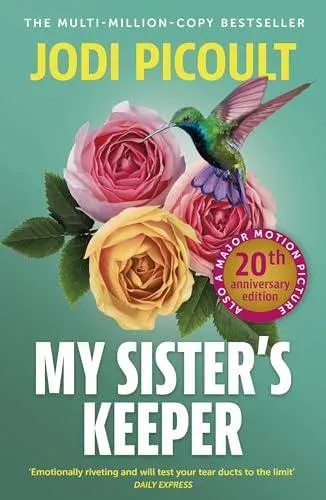 My Sister's Keeper : the gripping and hugely emotional tear-jerker from the bestselling author of Mad Honey