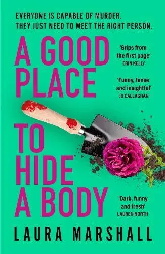 A Good Place to Hide a Body : Bad Sisters meets The Good Life in this fresh and funny thriller, shortlisted for the 2025 Whodunnit Dagger