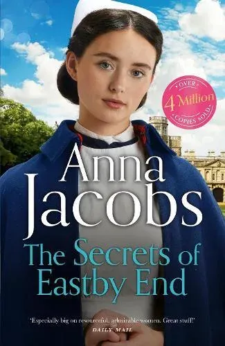 The Secrets of Eastby End : the gripping and unforgettable new novel from the beloved and bestselling saga storyteller
