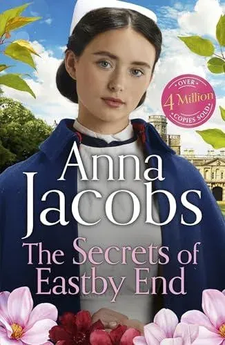 The Secrets of Eastby End : the gripping and unforgettable new novel from the beloved and bestselling saga storyteller