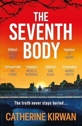 The Seventh Body : The unputdownable thriller from the IRISH TIMES bestselling author