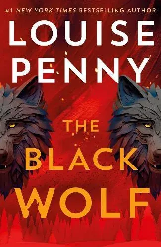 The Black Wolf : the brilliant new Chief Inspector Gamache novel