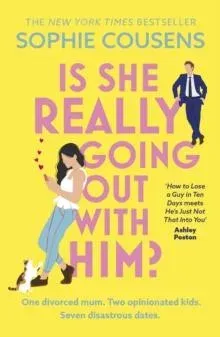 Is She Really Going Out With Him? : the hilarious, warm new romantic comedy from the New York Times bestselling author of This Time Next Year