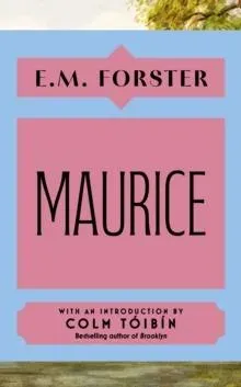 Maurice : With an introduction by Colm Tóibín, bestselling author of Brooklyn