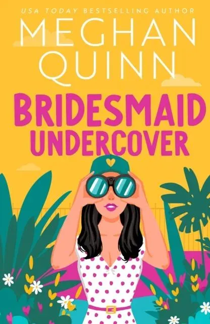 Bridesmaid Undercover : An incredibly steamy, hilarious, friends to lovers, love triangle romantic comedy