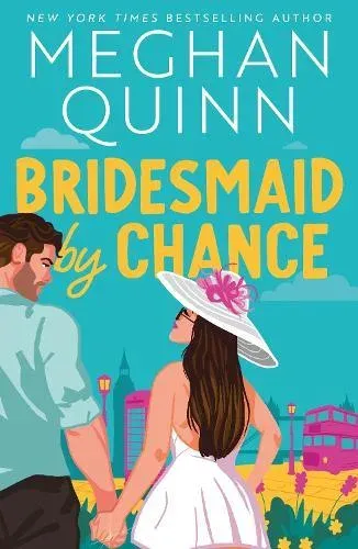 Bridesmaid By Chance : A spicy, steamy, hilarious marriage-of-convenience romcom from the bestselling author, perfect for your sexy romance fix for 2025