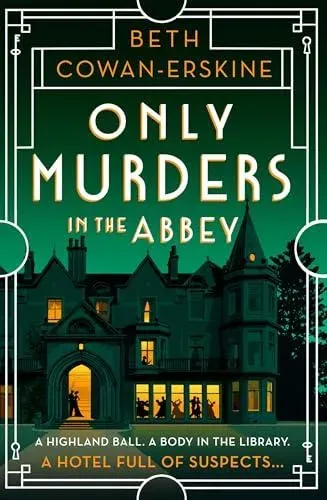 Only Murders in the Abbey : An absolutely gripping and witty Golden Age cozy murder mystery