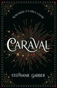 Caraval : Enter the magical and mesmerising world of Caraval with the first book in the global bestselling series