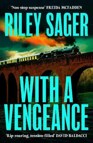 With a Vengeance : A jaw-dropping and addictive thriller packed with twists