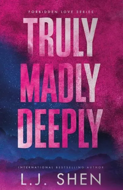 Truly Madly Deeply : the must-read enemies to lovers, best friend's brother romance that's intense, spicy, and addictive, from the co-author of MY DARK ROMEO