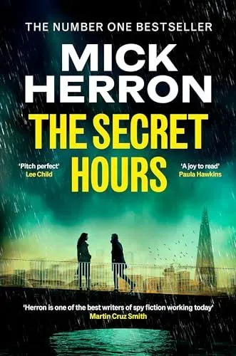 The Secret Hours : The Instant Sunday Times Bestselling Thriller from the Author of Slow Horses