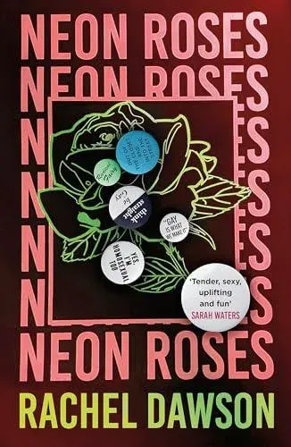 Neon Roses : SHORTLISTED FOR THE POLARI PRIZE 2024
