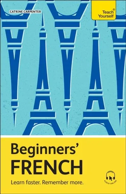 Beginners' French : Learn faster. Remember more.