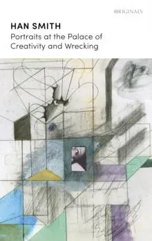 Portraits at the Palace of Creativity and Wrecking : SHORTLISTED FOR THE GOLDSMITHS PRIZE 2024