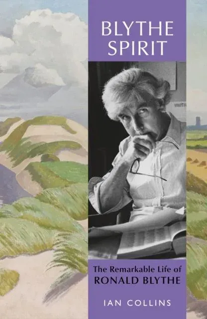 Blythe Spirit : The Remarkable Life of Ronald Blythe: WINNER OF THE NEW ANGLE PRIZE 2025