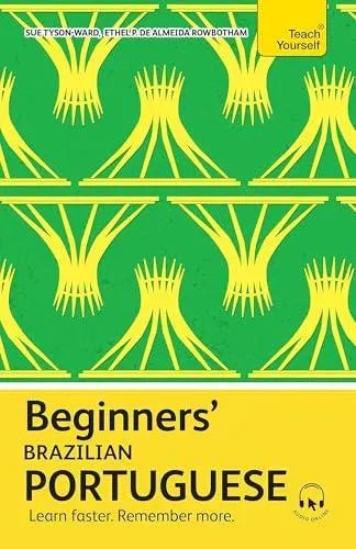 Beginners' Brazilian Portuguese : Learn faster. Remember more.