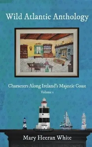 Wild Atlantic Anthology: Characters Along Ireland's Majestic Coast