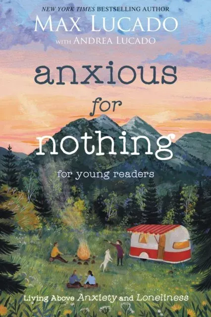 The Anxious for Nothing (Young Readers Edition): Living Above Anxiety and Loneliness