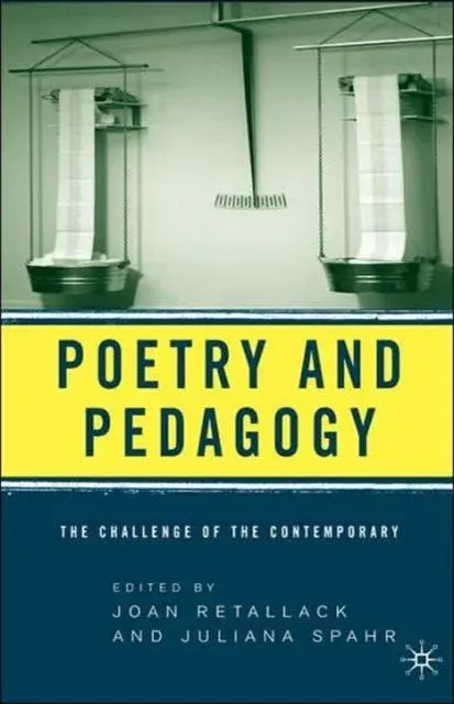 Poetry & Pedagogy: The Challenge of the Contemporary