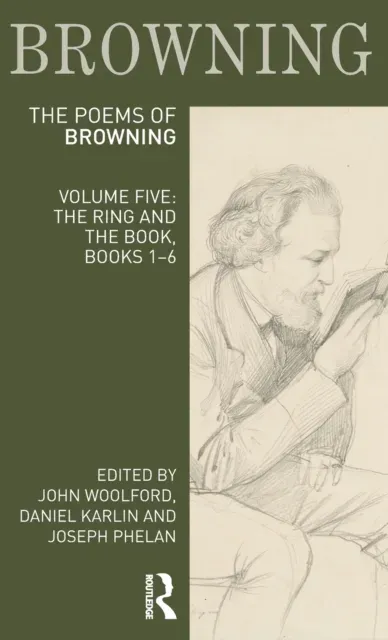 The Poems of Robert Browning: Volume Five: The Ring and the Book, Books 1-6