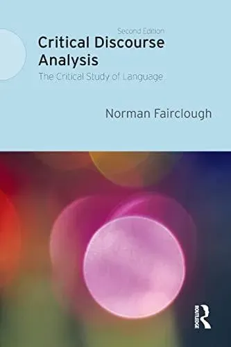 Critical Discourse Analysis: The Critical Study of Language