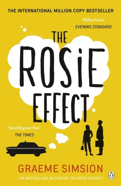 The Rosie Effect : The hilarious and uplifting romantic comedy from the million-copy bestselling series