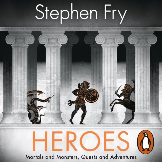 Heroes : The myths of the Ancient Greek heroes retold