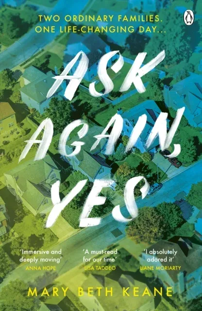 Ask Again, Yes : The gripping, emotional and life-affirming New York Times bestseller