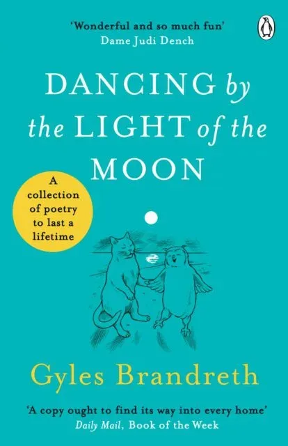 Dancing By The Light of The Moon : Over 250 poems to read, relish and recite