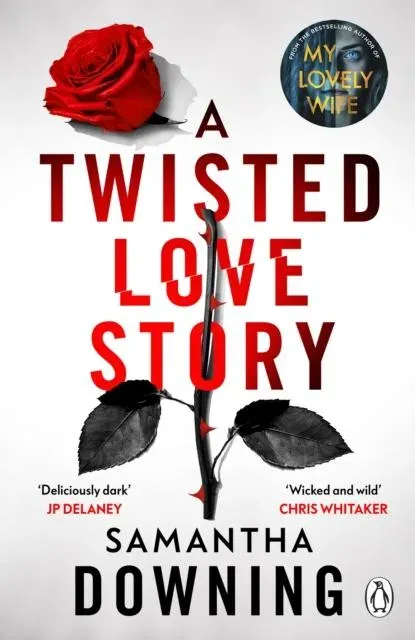 A Twisted Love Story : The deliciously dark and gripping new thriller from the bestselling author of My Lovely Wife