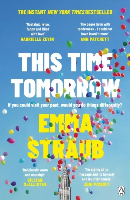 This Time Tomorrow : The tender and witty new novel from the New York Times bestselling author of All Adults Here