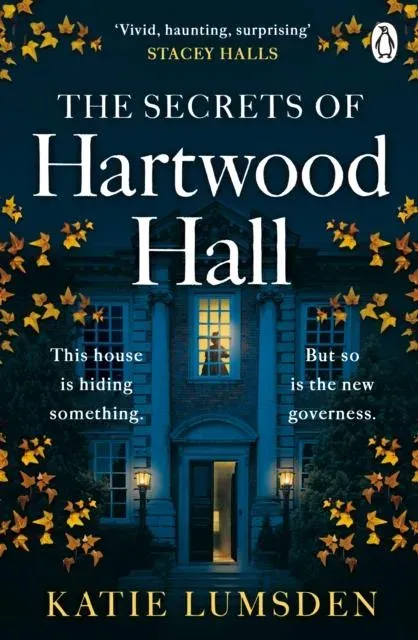 The Secrets of Hartwood Hall : The mysterious and atmospheric gothic novel for fans of Stacey Hall