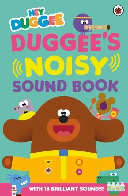 Hey Duggee: Duggee's Noisy Sound Book
