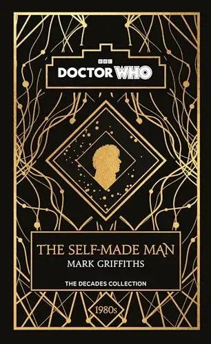 Doctor Who: The Self-Made Man : a 1980s story