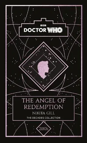 Doctor Who: The Angel of Redemption : a 2010s story