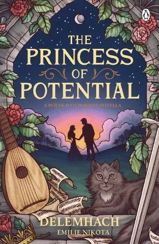 The Princess of Potential : Enter a world of cosy fantasy and heart-stopping romance