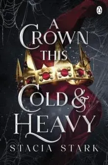 A Crown This Cold and Heavy : (Kingdom of Lies, book 3)