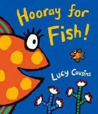 Hooray for Fish! : From the creator of Maisy - a colourful rhyming board book for babies and toddlers, bright splashy fun with little fish and his under the sea friends