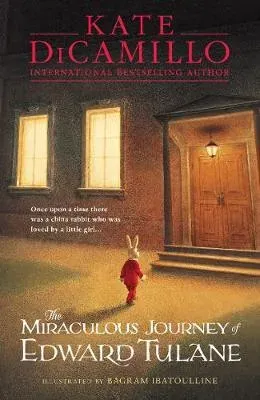 The Miraculous Journey of Edward Tulane : A 6-million-copy-selling classic adventure story about a beloved toy rabbit that every child should read, covering themes of loss, love and redemption - ideal for ages 8, 9, 10 and 11