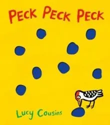 Peck Peck Peck : From the creator of Maisy - an interactive funny rhyming board book for babies and toddlers about a woodpecker, with holes on every page