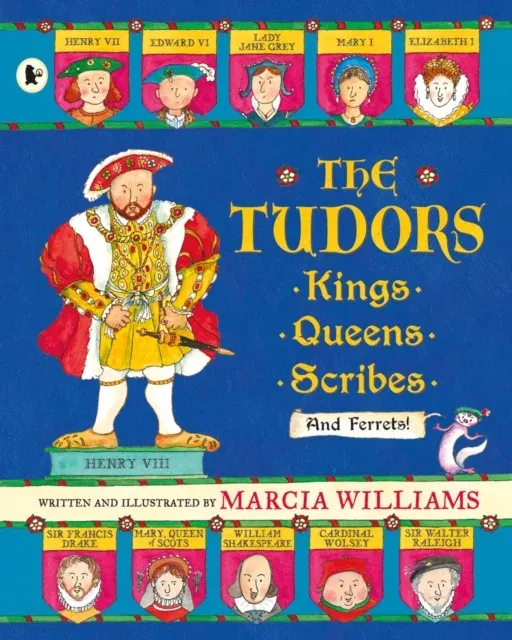 Tudors: Kings, Queens, Scribes and Ferrets!