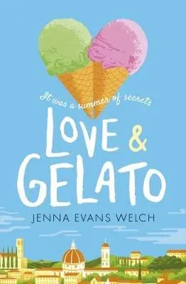 Love & Gelato : The bestselling YA Valentine's Day romance - a perfect holiday read and a major Netflix film