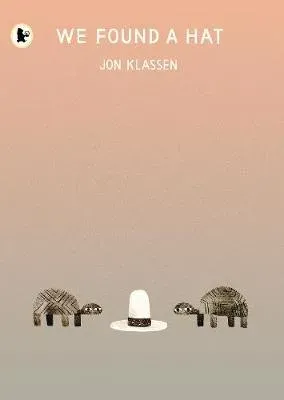 We Found a Hat : The final tale in Jon Klassen's multi-award-winning and bestselling hat trilogy, giving his deadpan finale a surprising new twist...