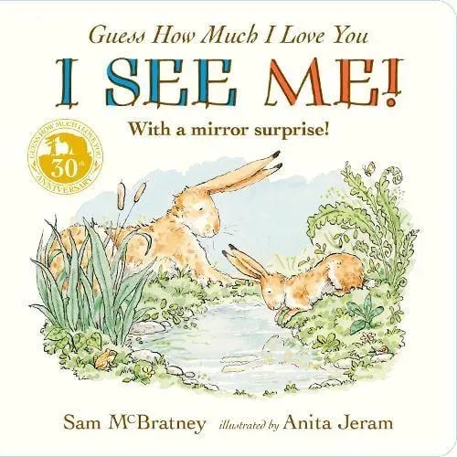 Guess How Much I Love You: I See Me! : From the creators of the bestselling classic - interactive mirror board book celebrating love, nature & self-discovery - perfect for Easter, babies, toddlers, baby showers