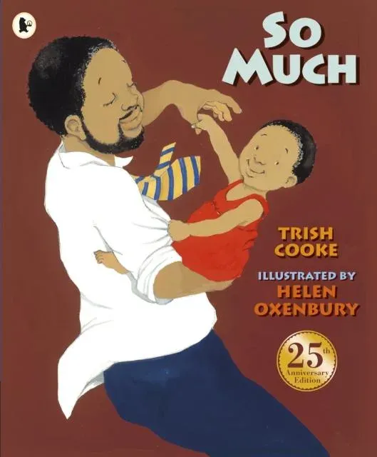 So Much : An award-winning picture book that is a tender, joyful celebration of modern multicultural family life, perfect for gifting on Valentine's Day