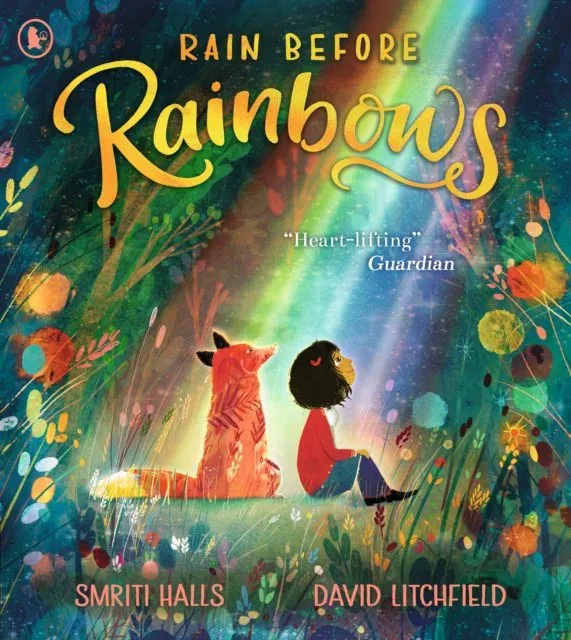 Rain Before Rainbows : An uplifting picture book about optimism and resilience, ideal to gift to 3, 4, 5 and 6 year olds